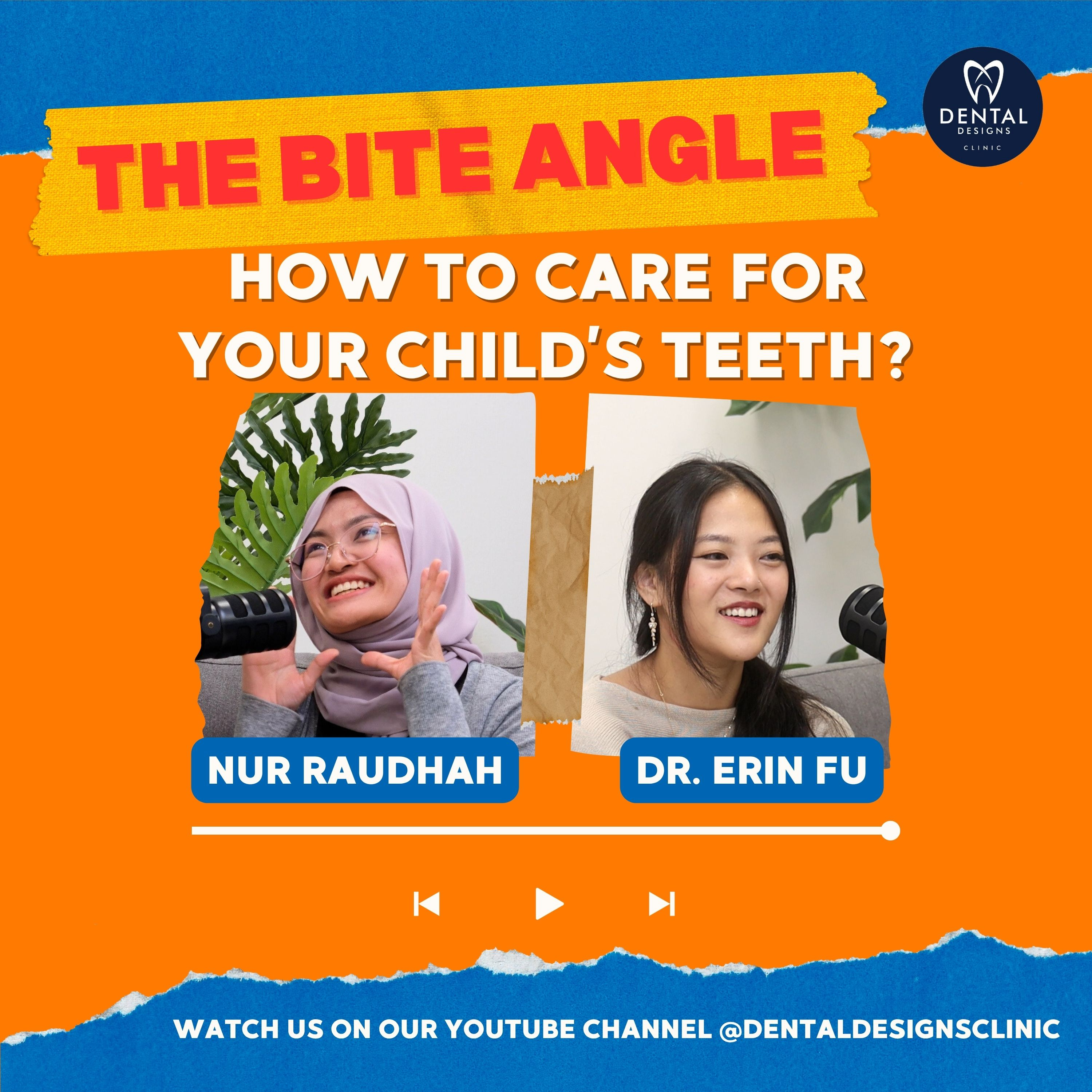 How to Care for Your Child’s Teeth? (ft. Dr Erin & Raudhah) | #THEBITEANGLE EP13